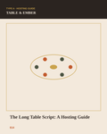 The Long Table Script: A Hosting Guide for First-Time Dinner Party Hosts